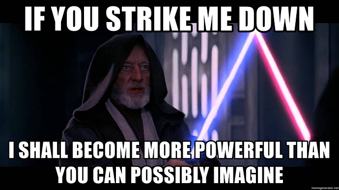 if-you-strike-me-down-i-shall-become-more-powerful-than-you-can-possibly-imagine