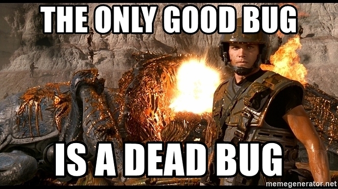 the-only-good-bug-is-a-dead-bug