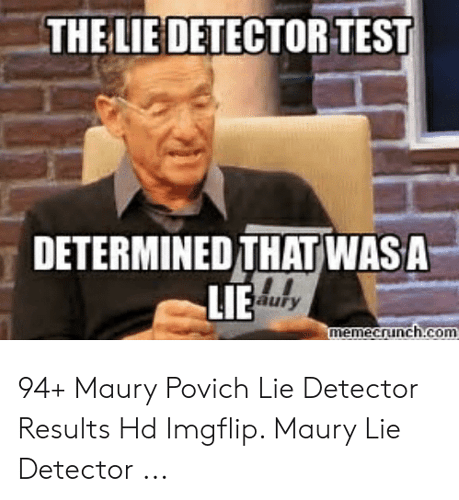 the-lie-detector-test-determined-that-wasa-lie-aury-měmecrunch-com-52950391
