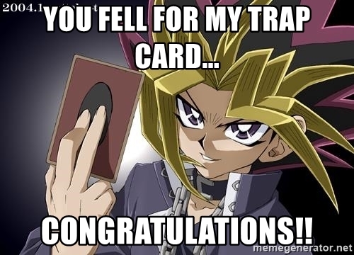 you-fell-for-my-trap-card-congratulations