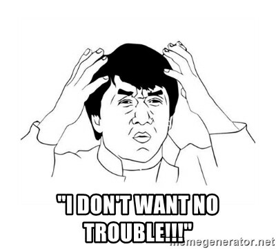 every-jackie-chan-movie-i-dont-want-no-trouble~2