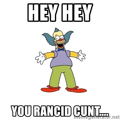 hey-hey-you-rancid-cunt